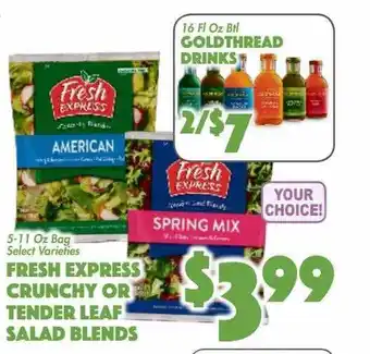 The Food Emporium Fresh express crunchy or tender leaf salad blends or goldthread drinks offer