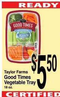 Super Saver Taylor farms good times vegetable tray offer