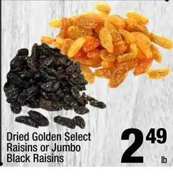 Super King Markets Dried golden select raisins or jumbo black raisins offer