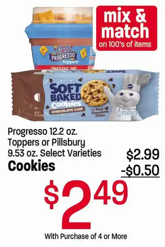 Cookies Progresso 12.2 oz, Toppers or Pillsbury 9.53 oz.