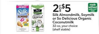 Publix Silk almondmilk, soymilk or so delicious organic coconutmilk offer