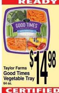 Super Saver Taylor farms good times vegetable tray offer