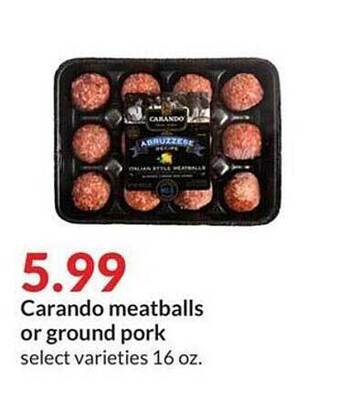 Hy-Vee Carando meatballs or ground pork offer