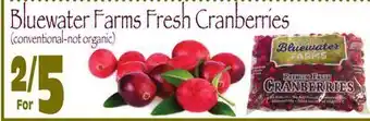 Wild By Nature Bluewater farms fresh cranberries offer