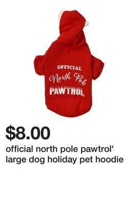 Five Below Official north pole pawtrol' large dog holiday pet hoodie offer