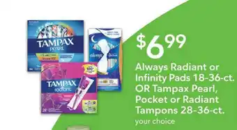 Publix Always Radiant Or Infinity Pads 18-36-ct. Or Tampax Pearl, Pocket Or Radiant Tampons 28-36-ct. offer