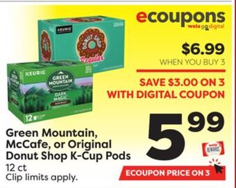 Weis Markets Green mountain, mccafe, or original donut shop k-cup pods offer