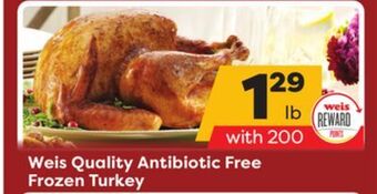 Weis Markets Weis quality antibiotic free frozen turkey offer
