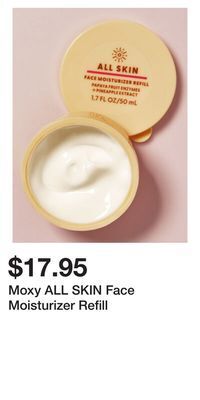 Bath & Body Works Moxy all skin face moisturizer refill offer