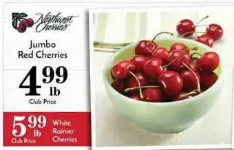 Pavilions Jumbo Red Cherries, White Rainier Cherries offer