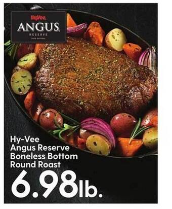 Hy-Vee Hy-vee angus reserve boneless bottom round roast offer
