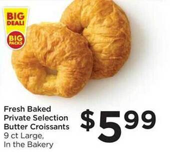 Foods Co Fresh baked private selection butter croissants offer