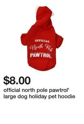 Five Below Official north pole pawtrol' large dog holiday pet hoodie offer