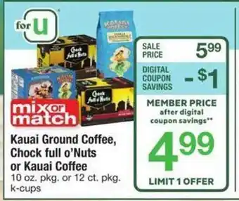 Safeway Mix or match kauai ground coffee, chock full o'nuts or kauai coffee offer