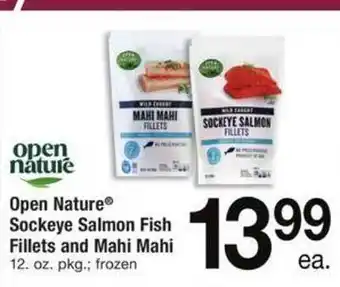 Safeway Open nature sockeye salmon fish fillets and mahi mahi offer