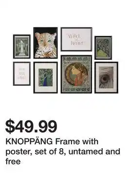 Ikea Knoppäng frame with poster, set of 8, untamed and free offer