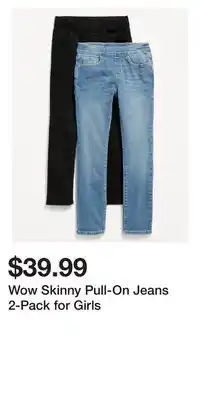 Old Navy Wow skinny pull-on jeans 2-pack for girls offer