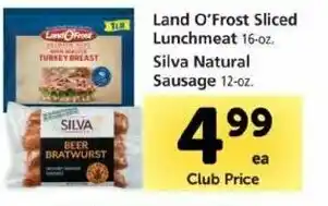 Safeway Land O'Frost Sliced Lunchmeat 16 oz, Silva Natural Sausage 12 oz offer