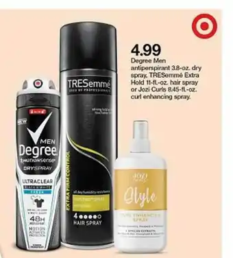 Target Degree Men Antiperspirant 3.8-oz. Dry Spray. Tresemmé Extra Hold 11-ft.-oz. Hair Spray Or Jozi Curls 8.45-fl-oz. Curl Enhanci offer
