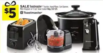 Dollar General Toastmaster Toaster Hand Mixer, Can Opener, Mini Chopper or 1.5 qt. Slow Cooker offer