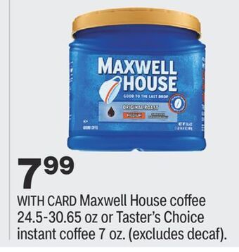 CVS Maxwell house coffee 24.5-30.65 oz or taster's choice instant coffee 7 oz. offer