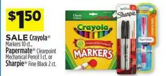 Dollar General Crayola Markers 10 Ct., Papermate Clearpoint Mechanical Pencil 1 Ct Or Sharpie Fine Black 2 Ct offer