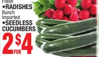 C Town • radishes bunch imported •seedless cucumbers offer