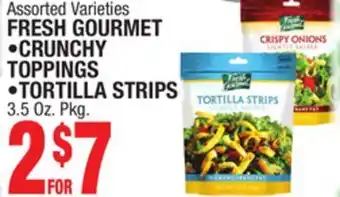 C Town Fresh gourmet •crunchy toppings •tortilla strips offer