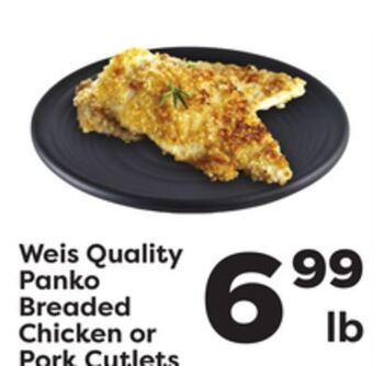 Weis Markets Weis quality panko breaded chicken or pork cutlets offer