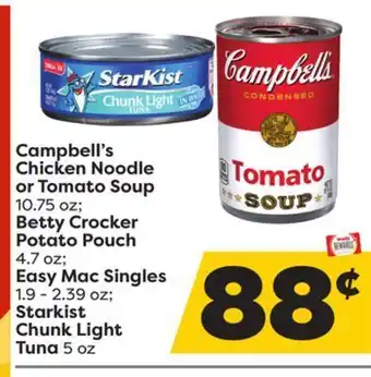Weis Markets Campbell's chicken noodle or tomato soup 10.75 oz betty crocker potato pouch 4.7 oz easy mac singles 1.9-2.39 oz starkist chu offer
