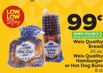 Weis Markets Weis quality bread 20 oz weis quality hamburger or hot dog buns 8 ct offer
