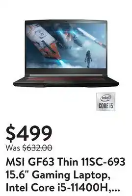 Walmart Msi gf63 thin 11sc-693 15.6" gaming laptop, intel core i5-11400h, nvidia geforce gtx 1650, 8gb memory, 256gb nvme ssd, window offer