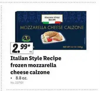 Lidl Italian Style Recipe Frozen Mozzarella Cheese Calzone offer