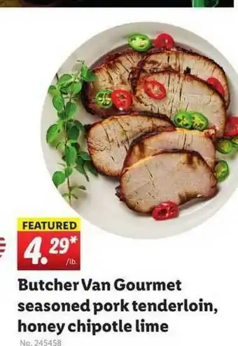 Lidl Butcher Van Gourmet Seasoned Portk Tenderloin, Honey Chipotle Lime offer