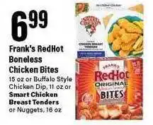 Big Y Frank's redhot boneless chicken bites or smart chicken breast tenders offer