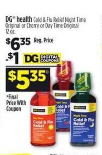 Dollar General DG health Cold & Flu Relief Night Time Original or Cherry or Day Time Original 12 oz. offer