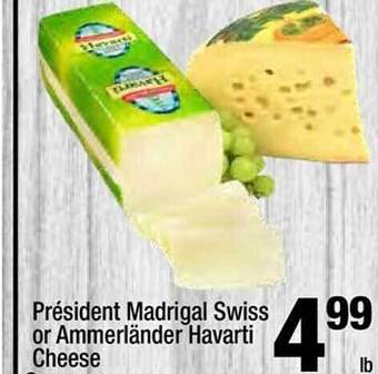 Super King Markets Président madrigal swiss or ammerländer havarti cheese offer