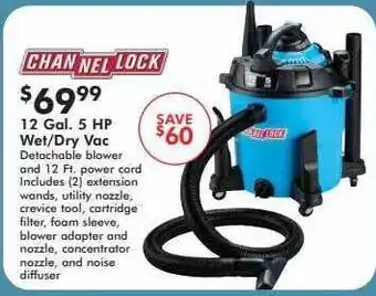 Channel lock 12 gal. 5 hp wet-dry vac