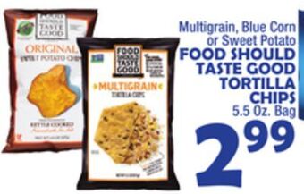 Bravo Supermarkets Food should taste good tortilla chips offer