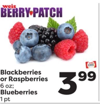 Weis Markets Blackberries or raspberries 6 oz blueberries 1 pt offer