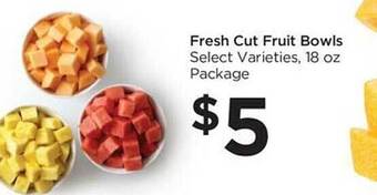 Foods Co Fresh cut fruit bowls offer