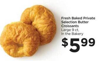 Foods Co Fresh baked private selection butter croissants offer