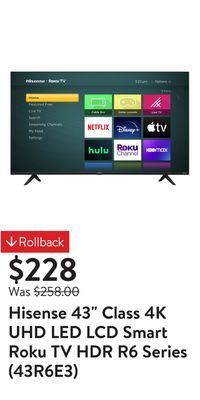 Walmart Hisense 43" class 4k uhd led lcd smart roku tv hdr r6 series (43r6e3) offer
