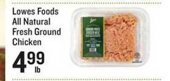 Lowes Foods Lowes foods all natural fresh ground chicken offer