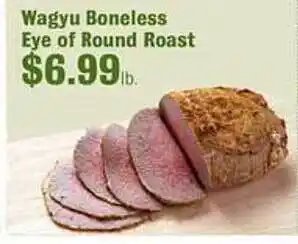 Robert Fresh Market Wagyu boneless eye of round roast offer