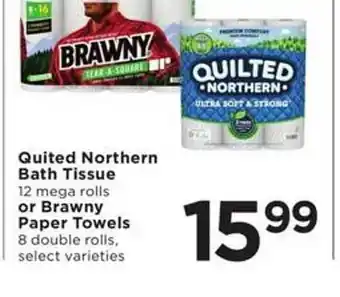 Quited northern bath tissue or brawny paper towels