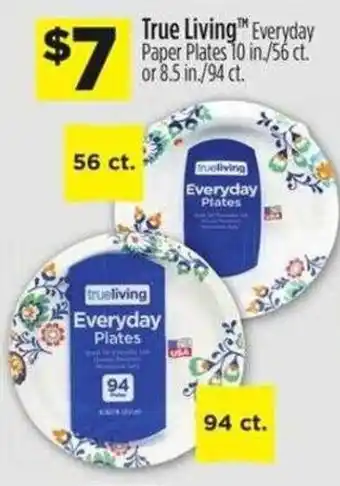 Dollar General True Living Everyday Paper Plates 10 in./56 ct. or 8.5 in./94 ct. offer