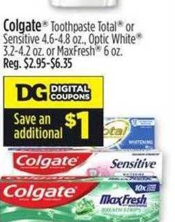 Dollar General Colgate toothpaste total or sensitive, optic white or maxfresh offer