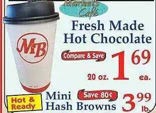 Market Basket Fresh made hot chocolate, mini hash browns offer