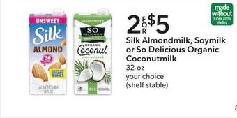 Publix Silk almondmilk, soymilk or so delicious organic coconutmilk offer